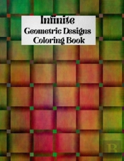 Infinite Geometric Designs Coloring Book