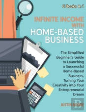 Infinite Income With Home-Based Business