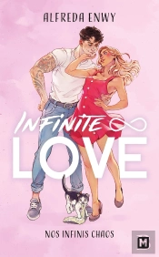Infinite Love Tome 1 : Nos Infinis Chaos