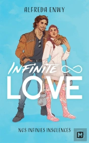 Infinite Love Tome 2 : Nos Infinies Insolences