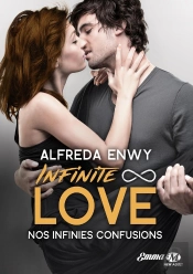 Infinite Love Tome 5 : Nos Infinies Confusions