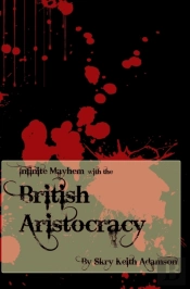 Infinite Mayhem With The British Aristocracy