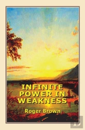 Infinite Power In Weakness