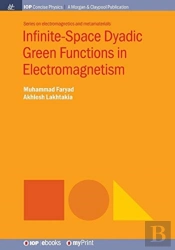 Infinite-Space Dyadic Green Functions In Electromagnetism