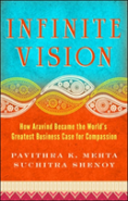 Infinite Vision: How Aravind Became The Worlds Greatest Business Case For Compassion