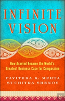 Bertrand.pt - Infinite Vision: How Aravind Became The Worlds Greatest Business Case For Compassion