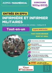 Infirmière Et Infirmier Militaires : Concours Entrée En Eppa ; Concours 2023-2024 Annales 2022 Inclus