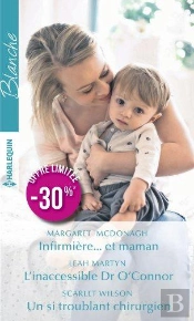 Infirmiere... Et Maman - L'Inaccessible Dr O'Connor - Un Si Troublant Chirurgien