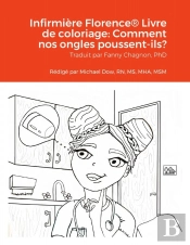 Infirmiere Florence  Livre De Coloriage: Comment Nos Ongles Poussent-Ils?