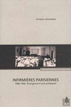 Bertrand.pt - Infirmières Parisiennes : 1900-1950, Émergence D'Une Profession