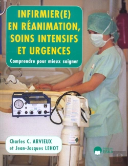 Bertrand.pt - Infirmiers En Reanimation Soins Intensifs Surveillance Continue ; Comprendre Pour Mieux Soigner