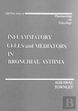 Inflammatory Cells And Mediators In Bronchial Asthma