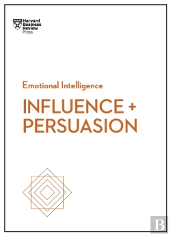 Bertrand.pt - Influence And Persuasion (Hbr Emotional Intelligence Series)
