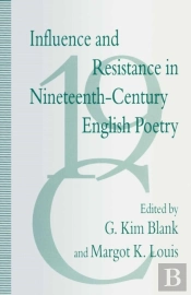 Influence And Resistance In Nineteenth-Century English Poetry