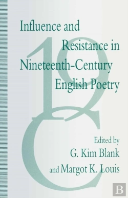 Bertrand.pt - Influence And Resistance In Nineteenth-Century English Poetry