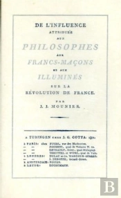 Influence Attribuee Aux Philosophes, Aux Francs-Macons Et Aux Illuminés Sur La Revolution Francaise