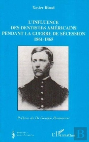 Influence Des Dentistes Américains Pendant La Guerre De Sécession