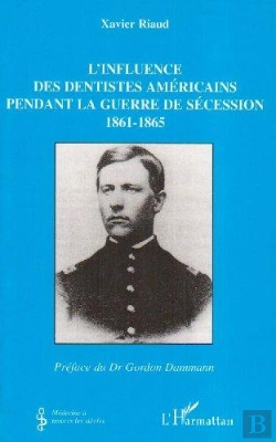 Bertrand.pt - Influence Des Dentistes Américains Pendant La Guerre De Sécession
