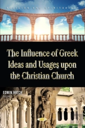 Influence Of Greek Ideas And Usages Upon The Christian Church