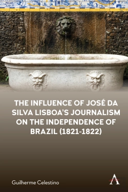 Bertrand.pt - Influence Of Jose Da Silva Lisboa'S Journalism On The Independence Of Brazil (1821-1822)