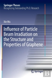 Influence Of Particle Beam Irradiation On The Structure And Properties Of Graphene