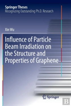Bertrand.pt - Influence Of Particle Beam Irradiation On The Structure And Properties Of Graphene