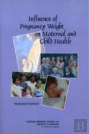 Influence Of Pregnancy Weight On Maternal And Child Health