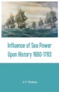 Influence Of Sea Power Upon History 1660-1783