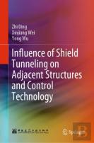 Influence Of Shield Tunneling On Adjacent Structures And Control Technology