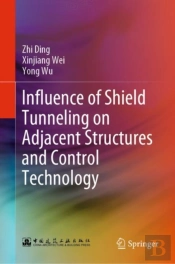 Influence Of Shield Tunneling On Adjacent Structures And Control Technology