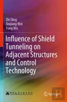 Influence Of Shield Tunneling On Adjacent Structures And Control Technology