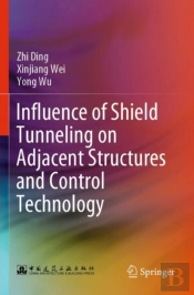 Influence Of Shield Tunneling On Adjacent Structures And Control Technology