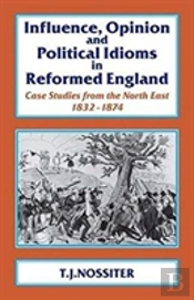 Influence, Opinion And Political Idioms In Reformed England
