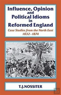 Bertrand.pt - Influence, Opinion And Political Idioms In Reformed England