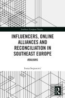 Influencers, Online Alliances And Reconciliation In Southeast Europe