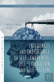 Influences And Importance Of Self-Awareness, Self-Evaluation And Self-Esteem