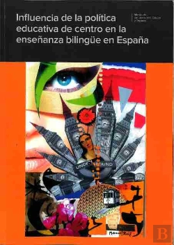 Bertrand.pt - Influencia De La Política Educativa De Centro En La Enseñanza Bilingüe En España