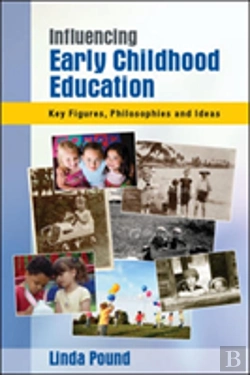 Bertrand.pt - Influencing Early Childhood Education: Key Figures, Philosophies And Ideas