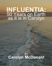 Influentia: 50 Years On Earth As It Is In Carolyn