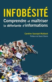 Infobésité ; Maîtriser La Déferlante D'Information Qui Nous Submerge