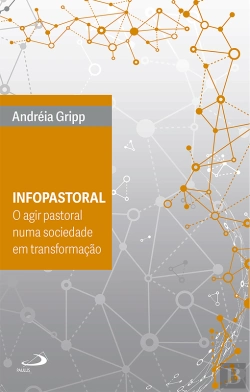 Bertrand.pt - Infopastoral - O Agir Pastoral Numa Sociedade Em Transformação