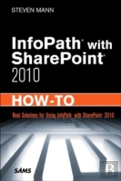 Infopath With Sharepoint 2010 How-To