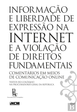 Bertrand.pt - Informação E Liberdade De Expressão Na Internet E A Violação De Direitos Fundamentais