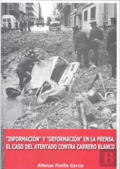 Información Y Deformación En La Prensa. El Caso Del Atentado Contra Carrero Blanco