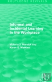 Informal And Incidental Learning In The Workplace (Routledge Revivals)
