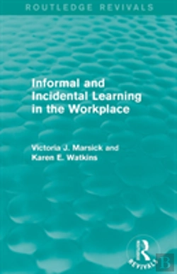 Bertrand.pt - Informal And Incidental Learning In The Workplace (Routledge Revivals)