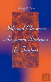 Informal Classroom Assessment Strategies For Teachers