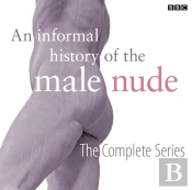 Informal History Of The Male Nude (Complete)