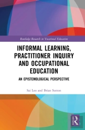 Informal Learning, Practitioner Inquiry And Occupational Education