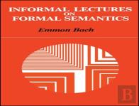 Informal Lectures On Formal Semantics